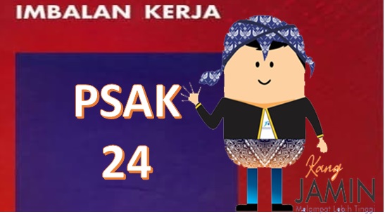 PSAK 24 TENTANG IMBALAN KERJA